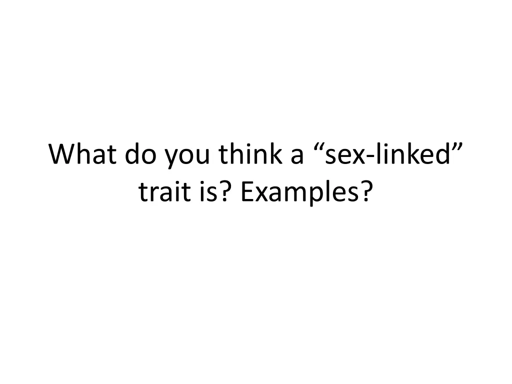 what do you think a sex linked trait is examples