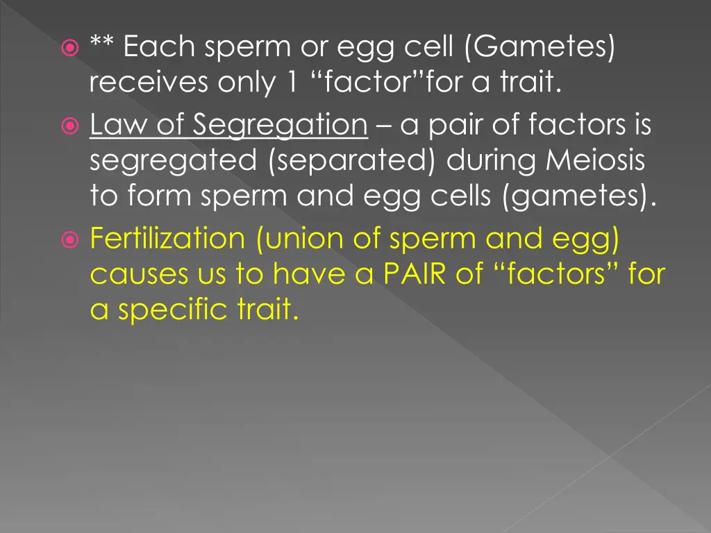 each sperm or egg cell gametes receives only