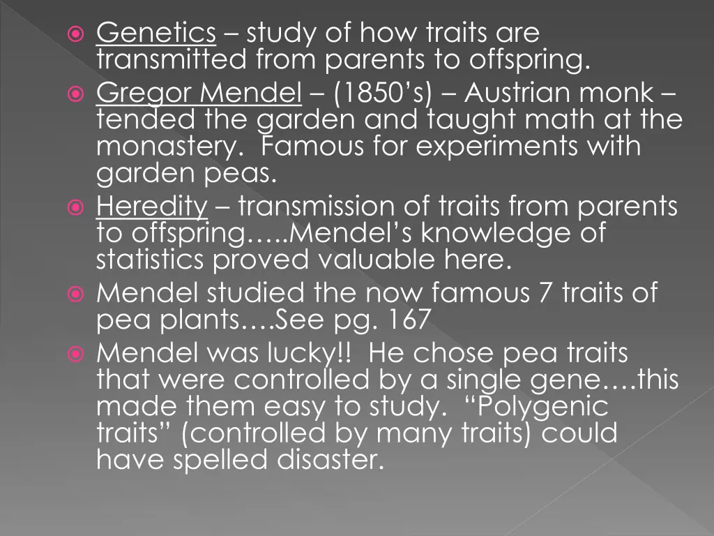 genetics study of how traits are transmitted from