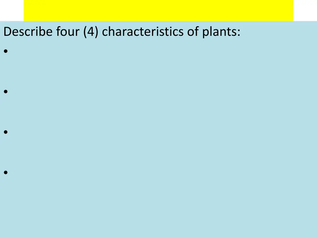 describe four 4 characteristics of plants