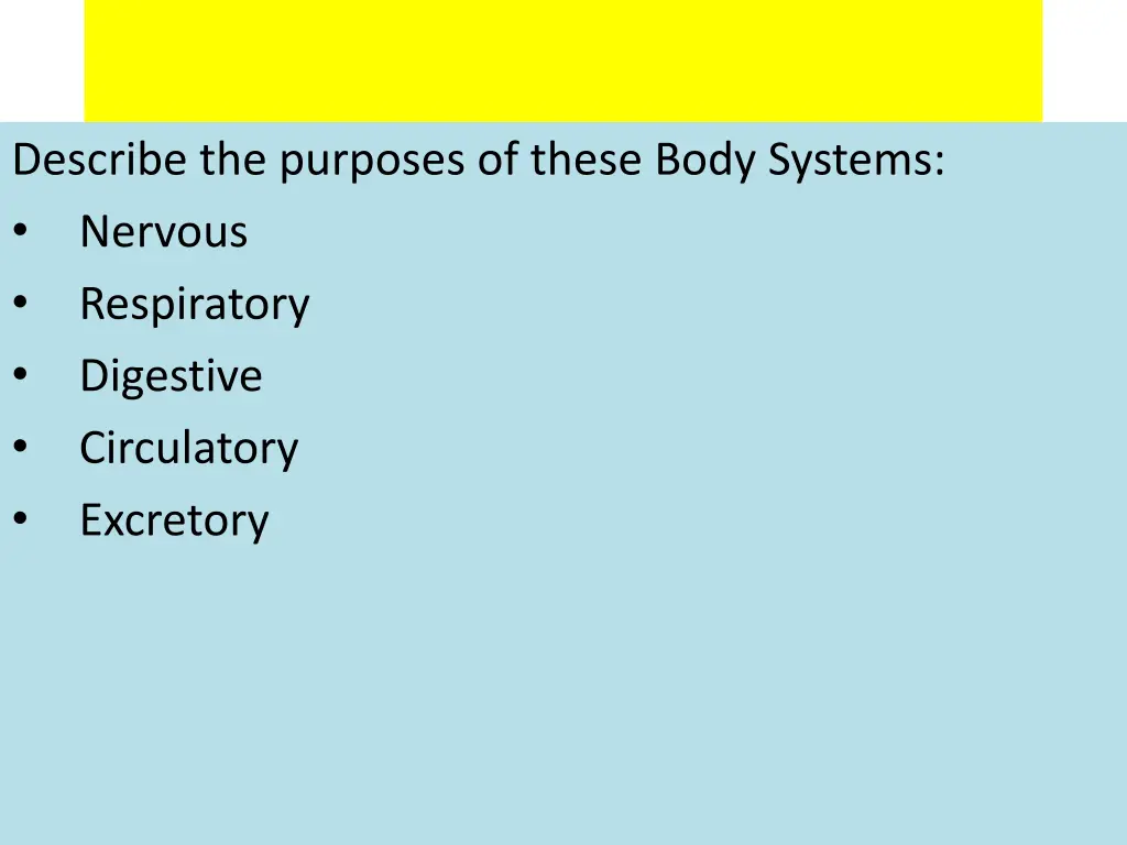 describe the purposes of these body systems