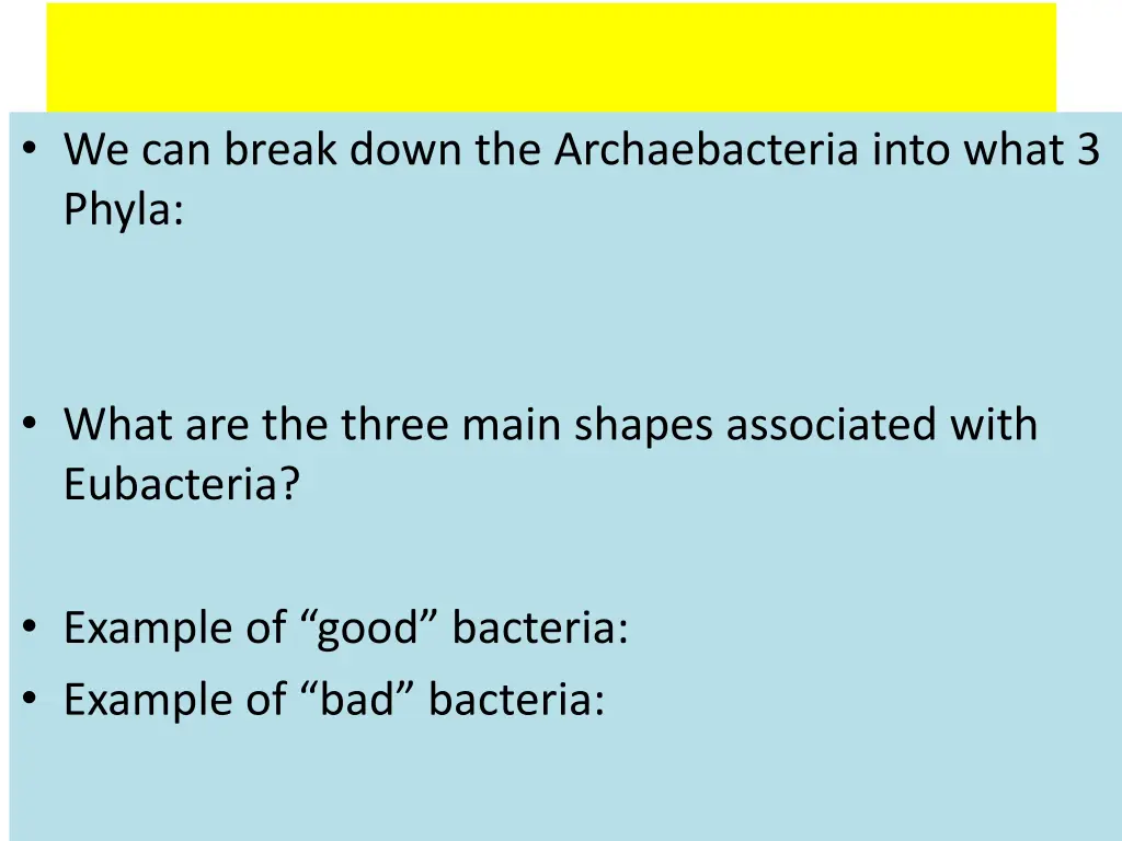 we can break down the archaebacteria into what