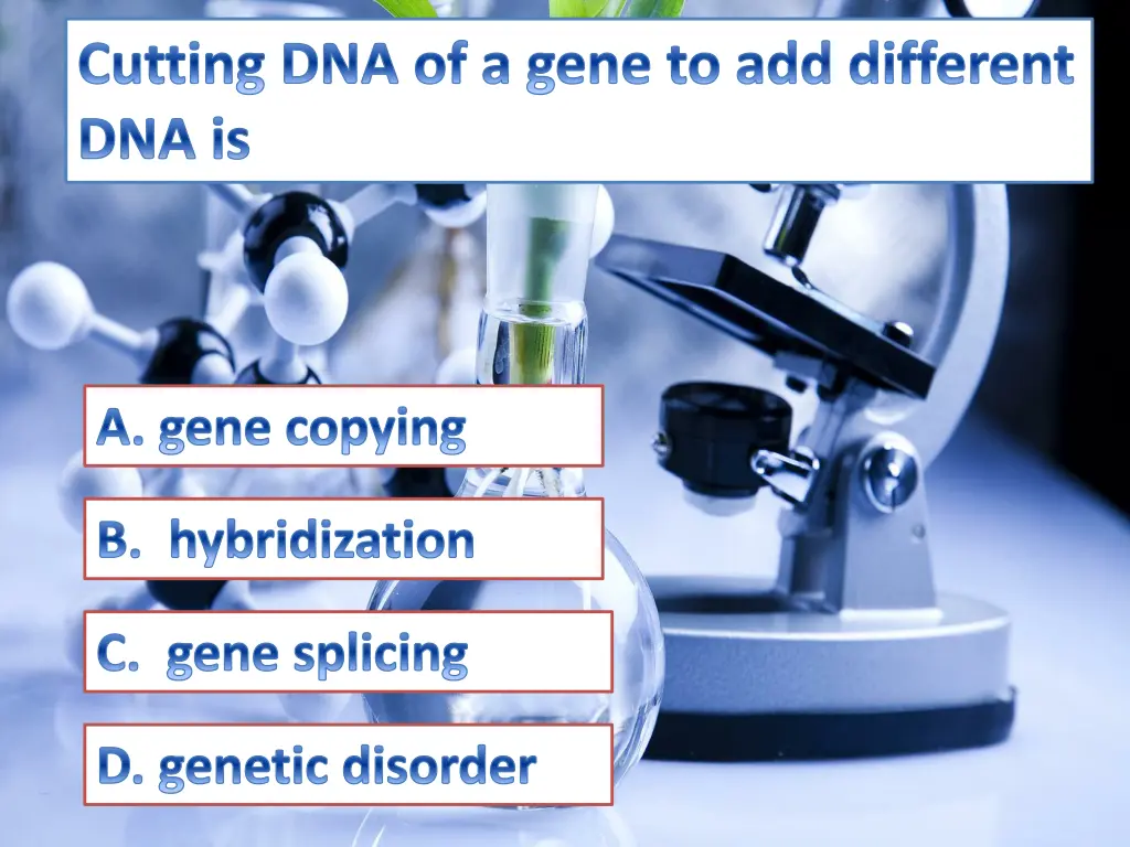 cutting dna of a gene to add different dna is