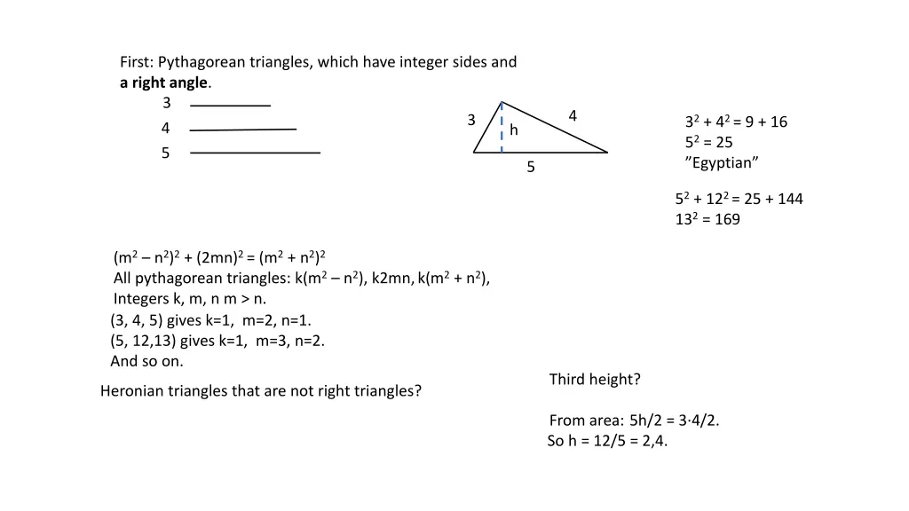 first pythagorean triangles which have integer