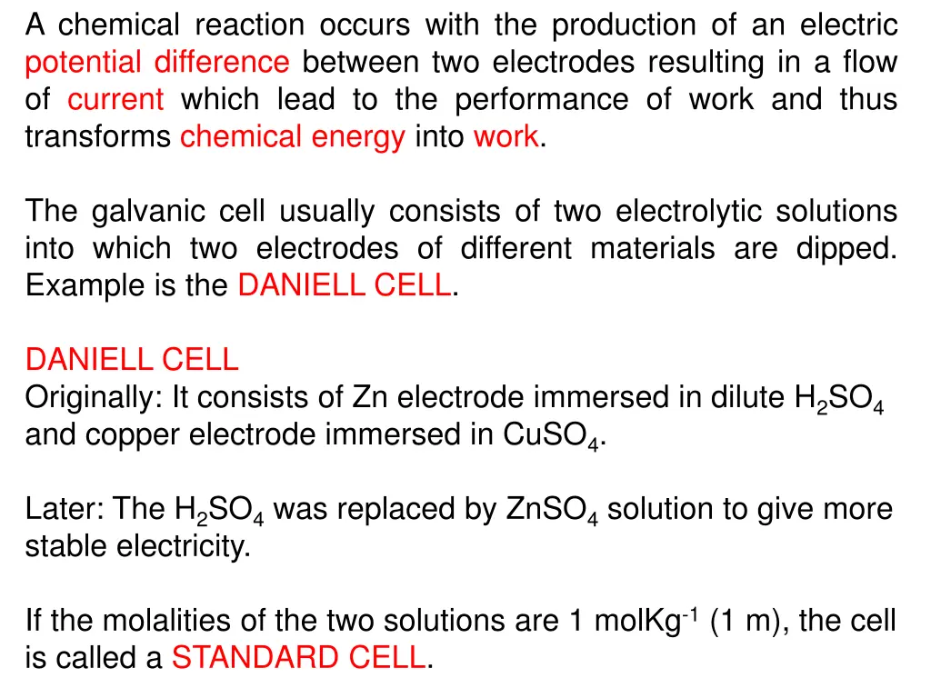 a chemical reaction occurs with the production