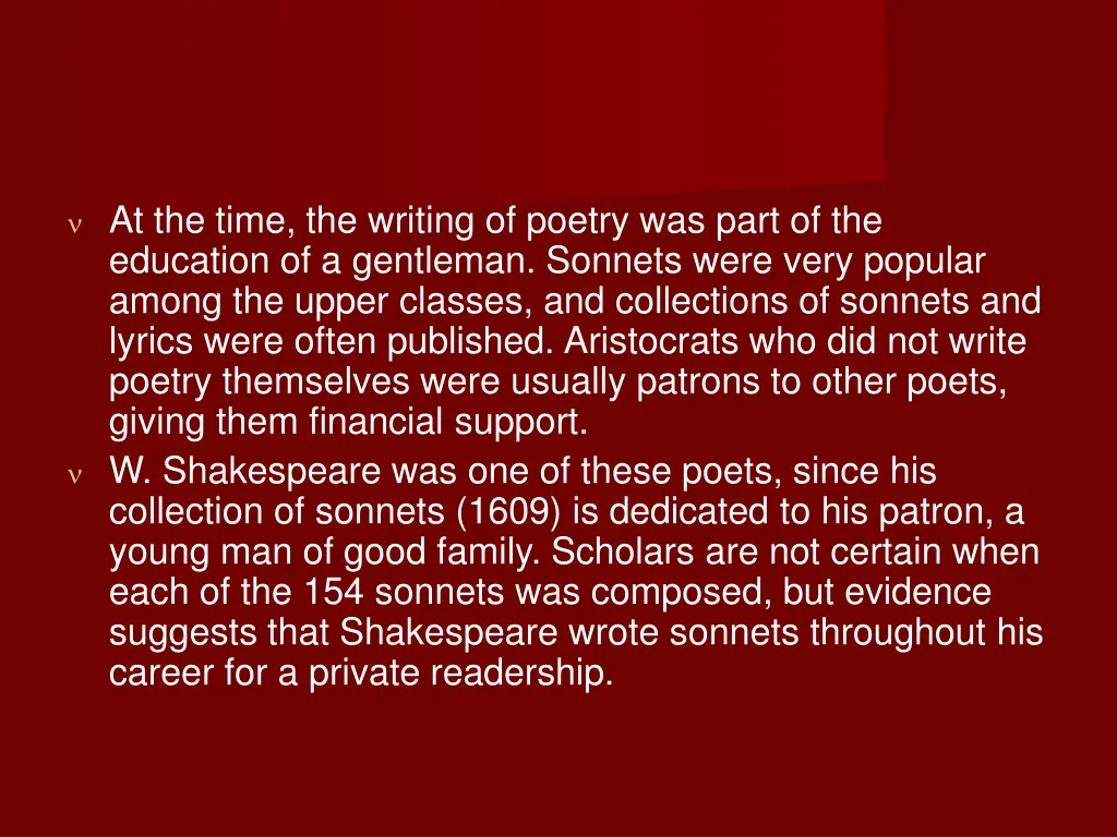 at the time the writing of poetry was part