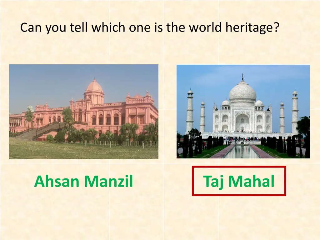 can you tell which one is the world heritage