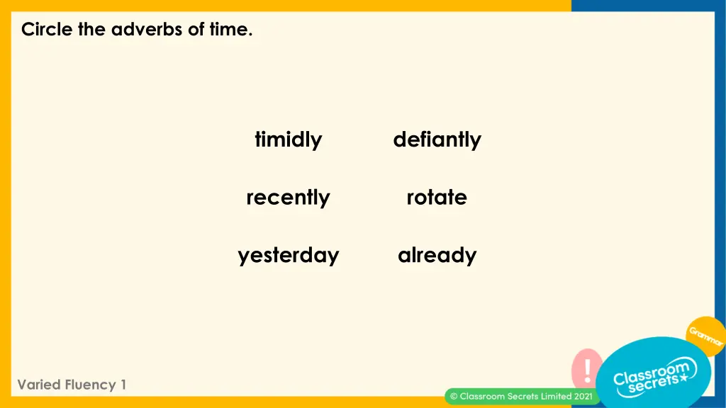 circle the adverbs of time