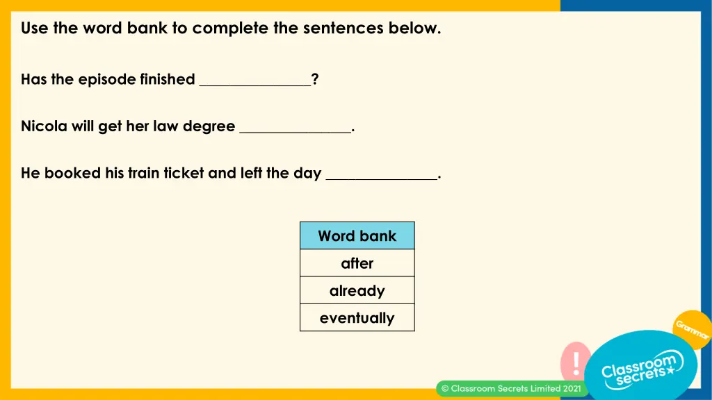 use the word bank to complete the sentences below