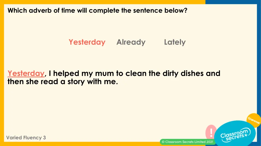 which adverb of time will complete the sentence 1