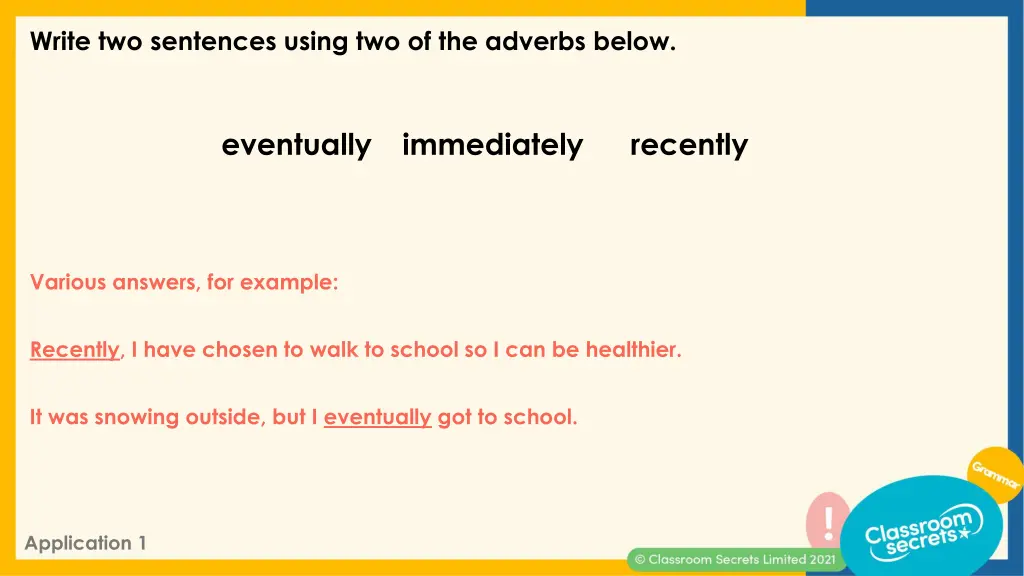 write two sentences using two of the adverbs below 1