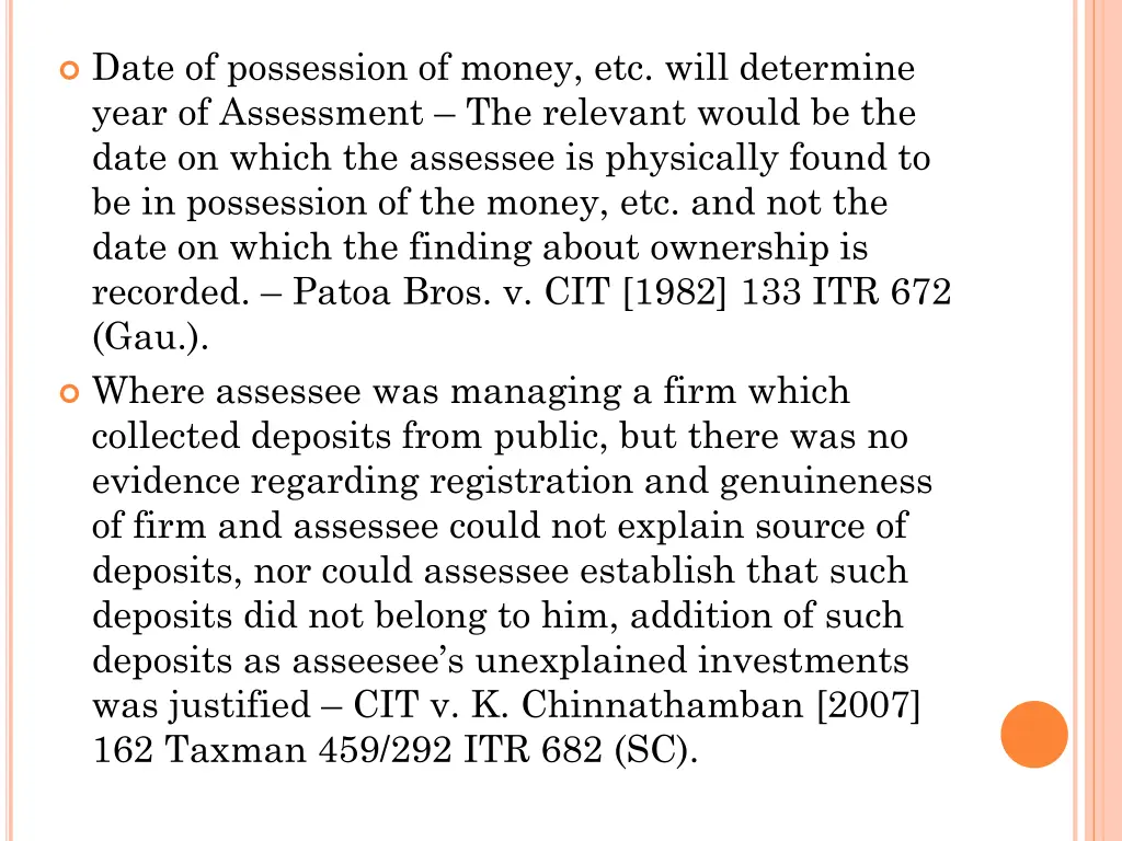 date of possession of money etc will determine