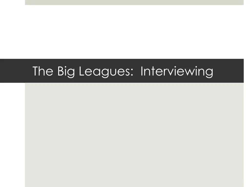 the big leagues interviewing