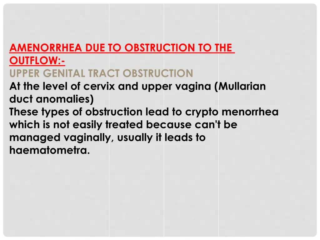 amenorrhea due to obstruction to the outflow