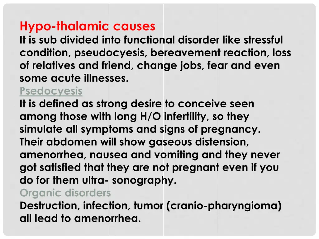 hypo thalamic causes it is sub divided into