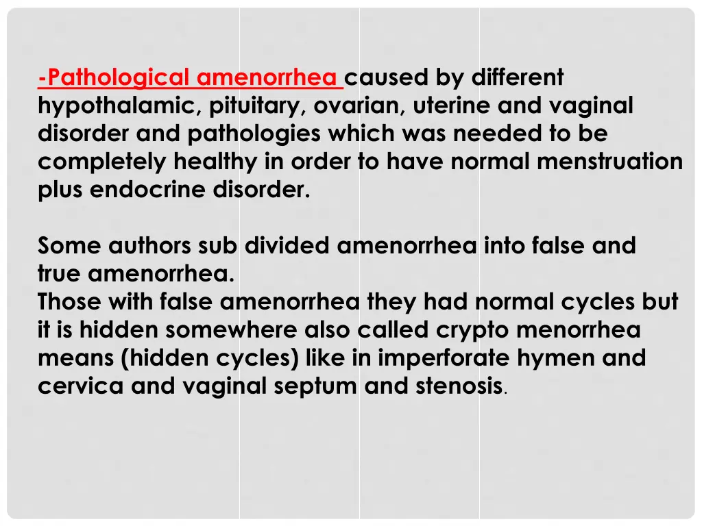 pathological amenorrhea caused by different