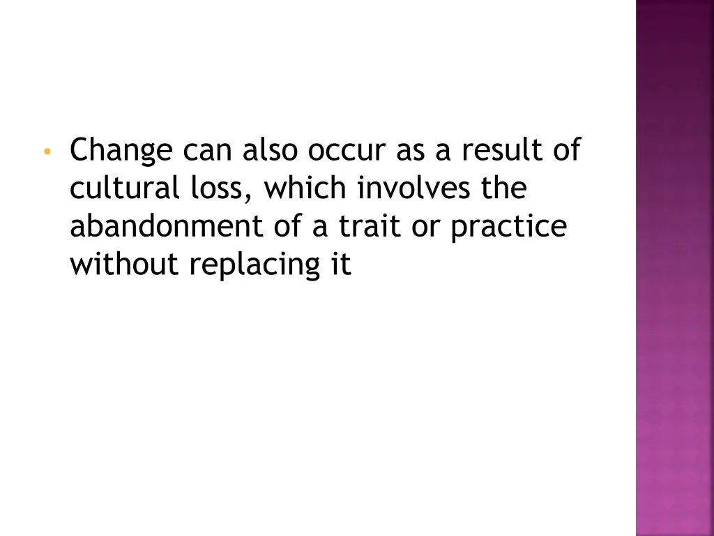 change can also occur as a result of cultural