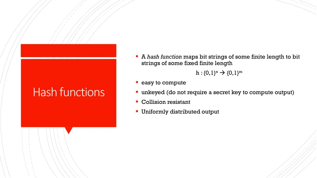 a hash function maps bit strings of some finite