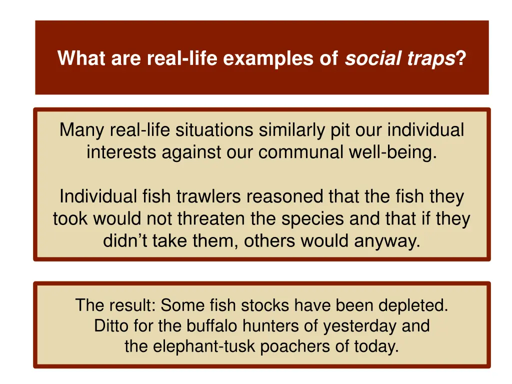 what are real life examples of social traps