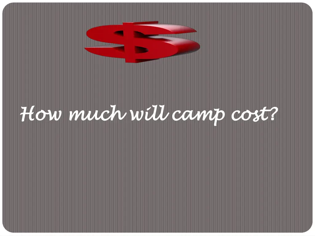 how much will camp cost how much will camp cost