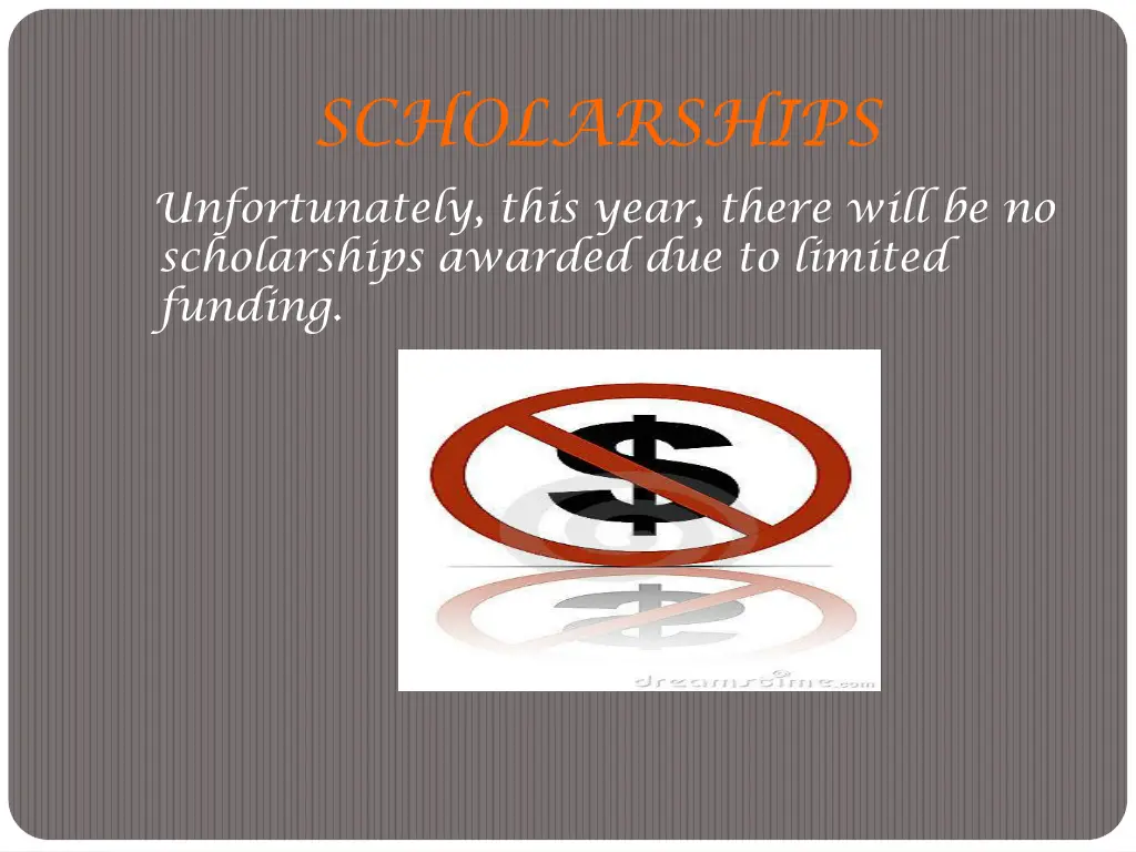 scholarships unfortunately this year there will