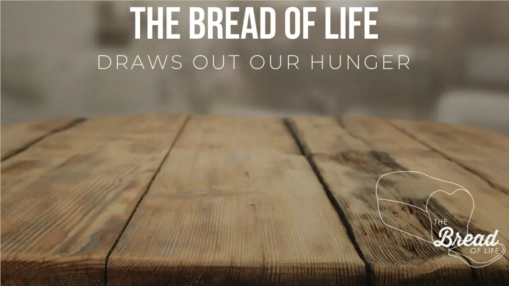 draws out our hunger 1