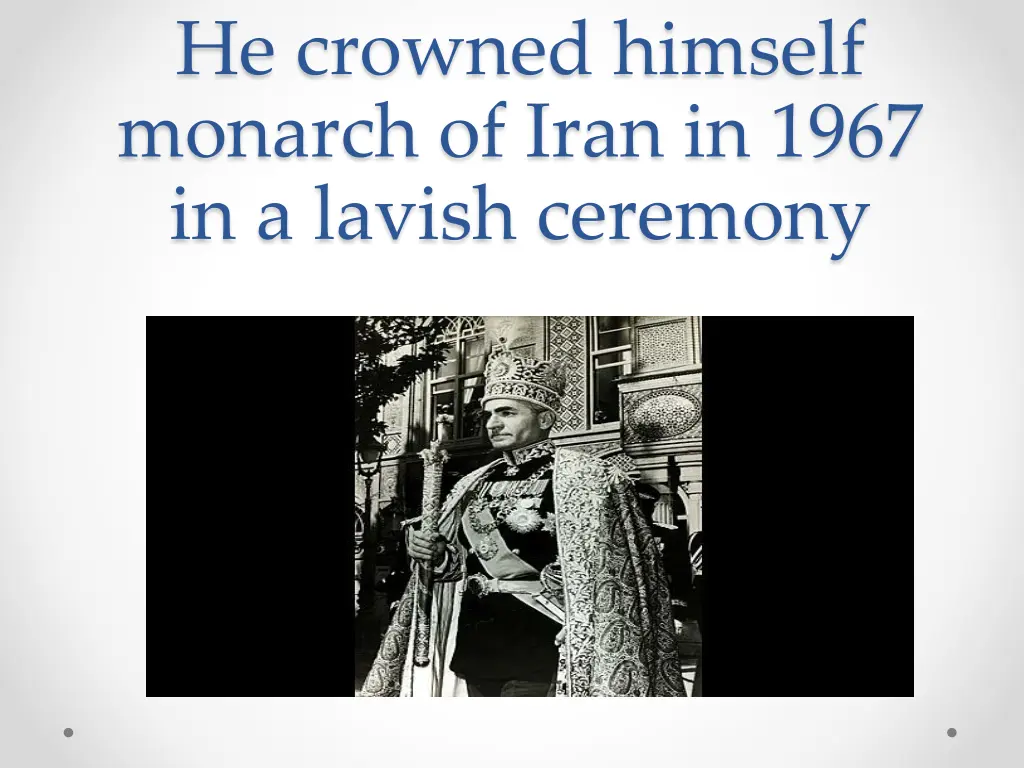 he crowned himself monarch of iran in 1967