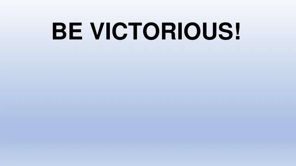 be victorious