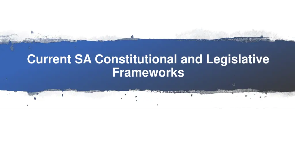 current sa constitutional and legislative