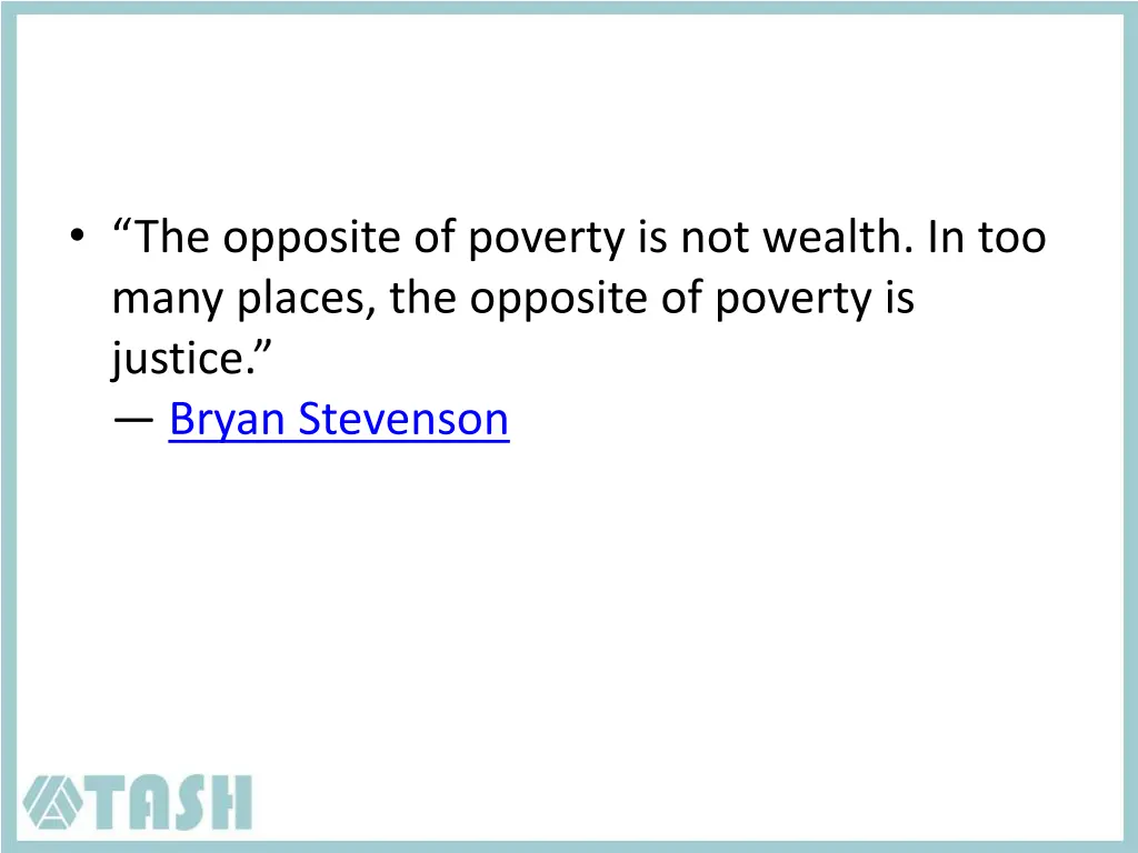 the opposite of poverty is not wealth in too many