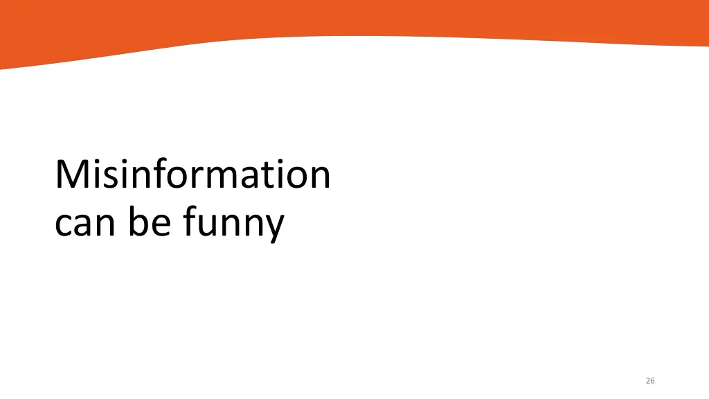 misinformation can be funny