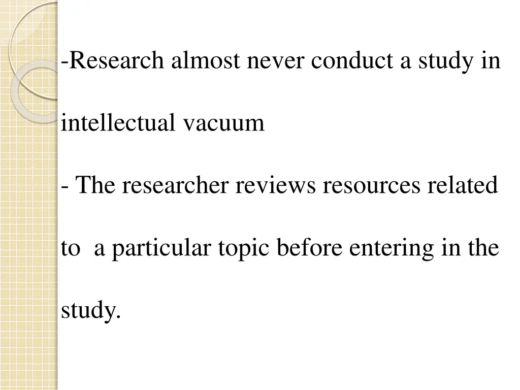 research almost never conduct a study in