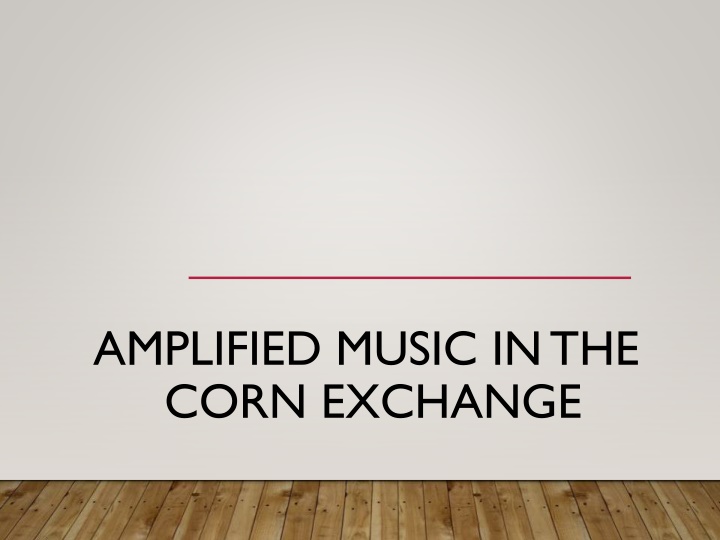 amplified music in the corn exchange