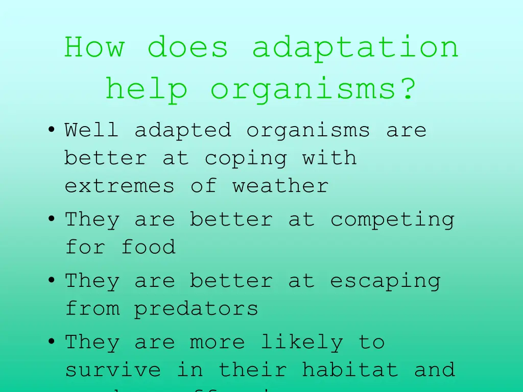 how does adaptation help organisms well adapted