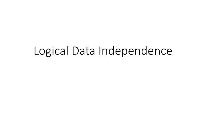 logical data independence