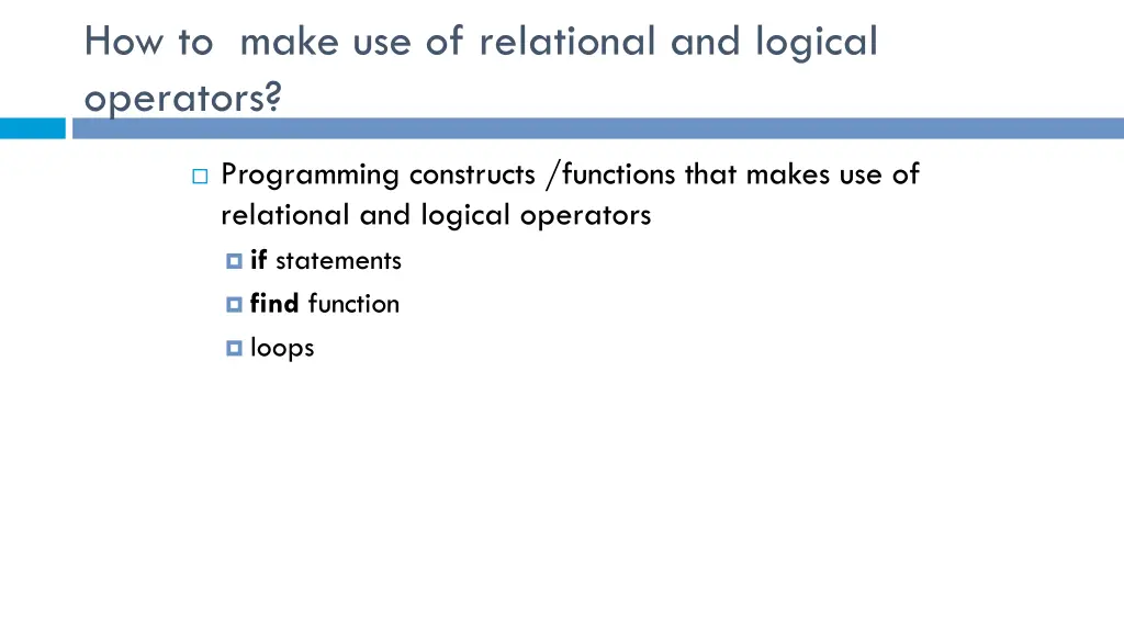 how to make use of relational and logical