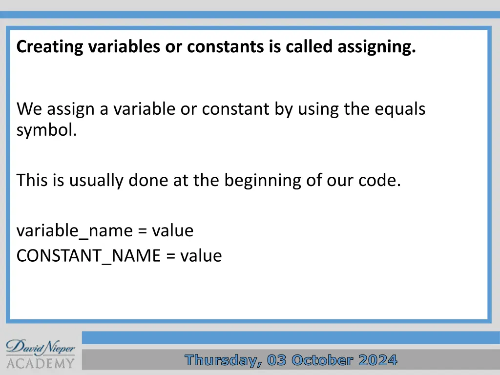 creating variables or constants is called