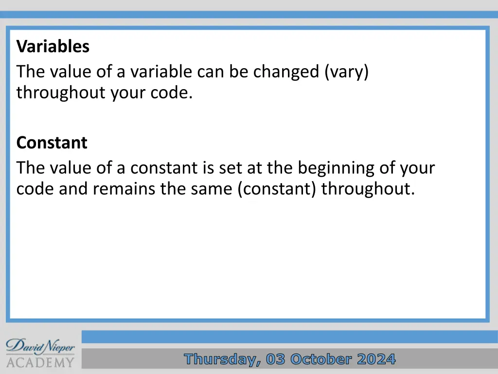 variables the value of a variable can be changed