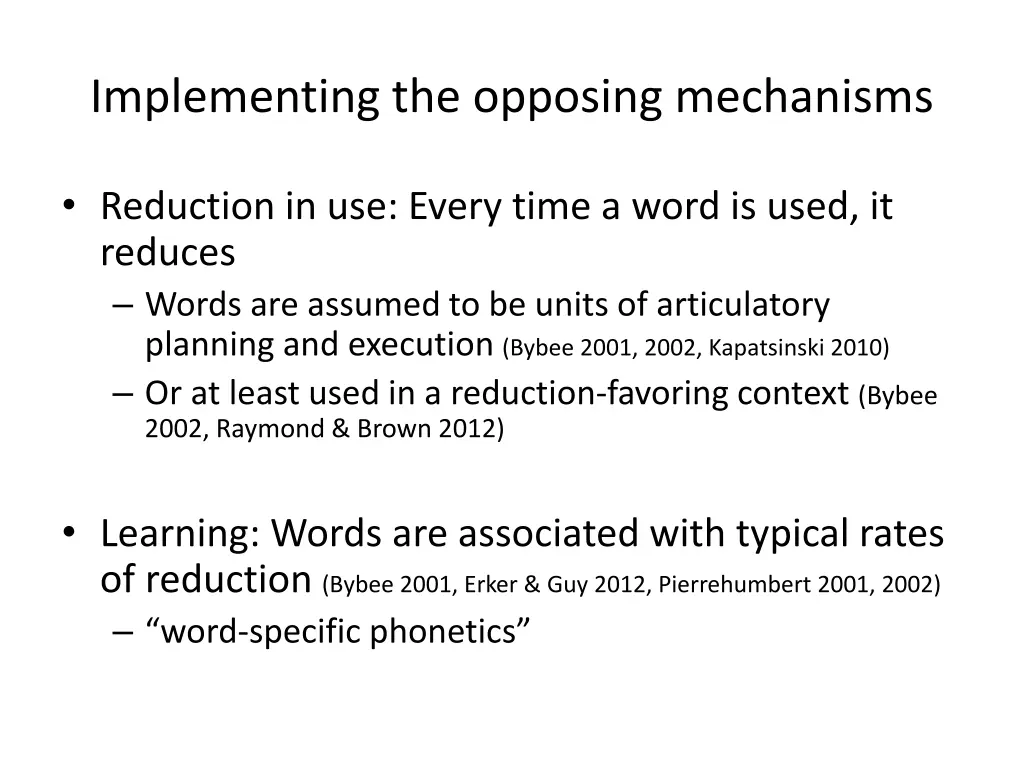 implementing the opposing mechanisms