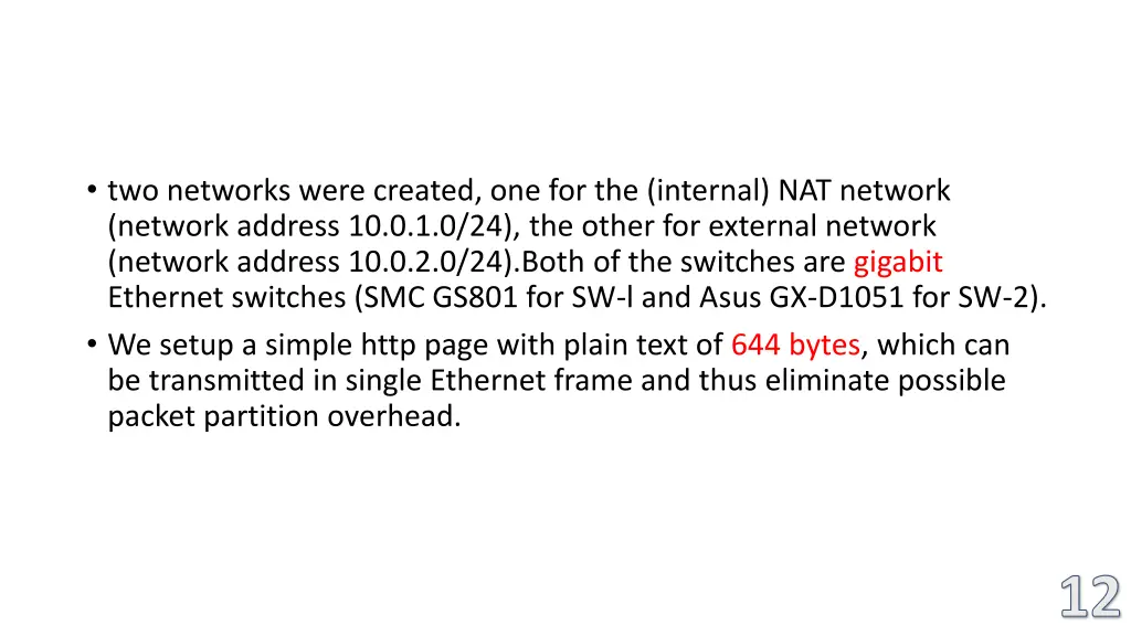 two networks were created one for the internal