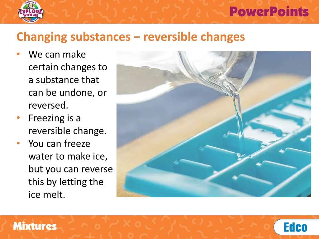 changing substances reversible changes