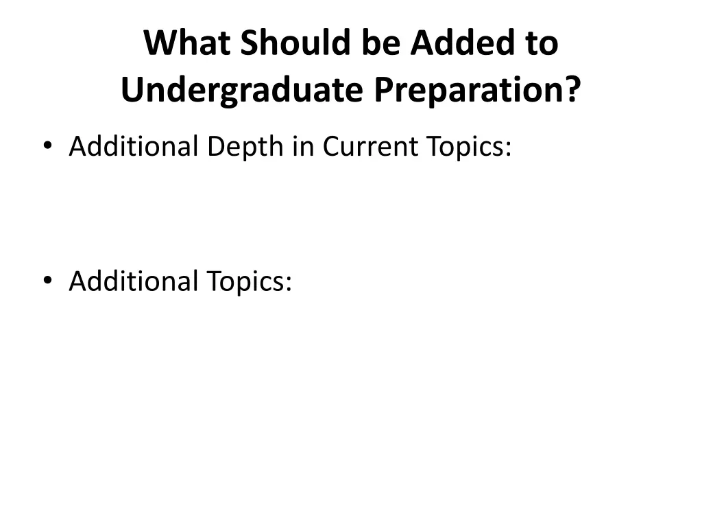 what should be added to undergraduate preparation