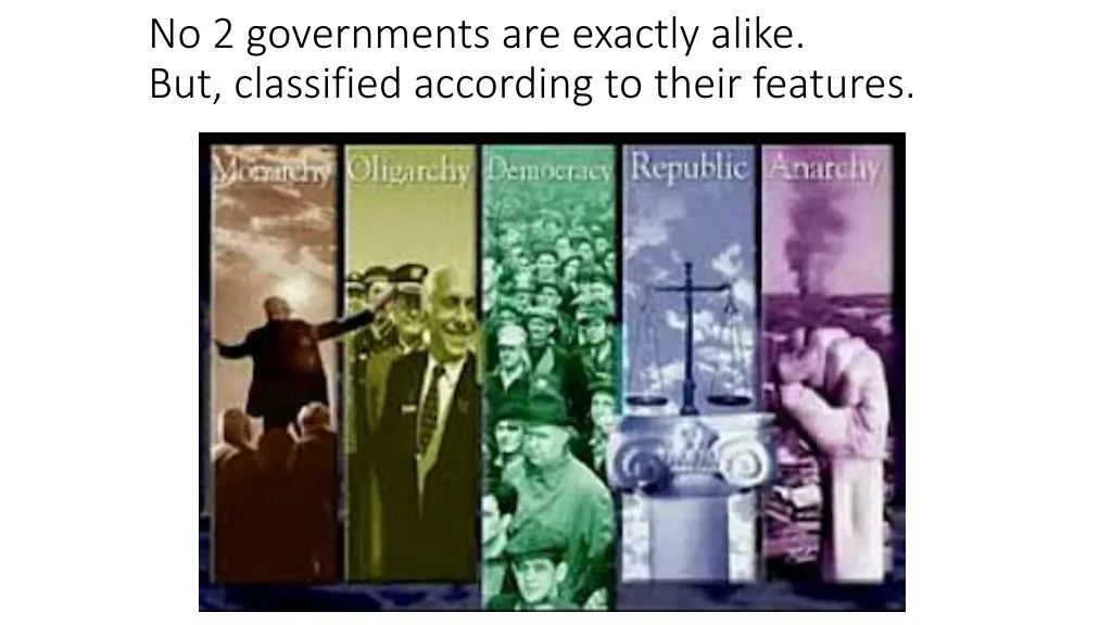 no 2 governments are exactly alike but classified