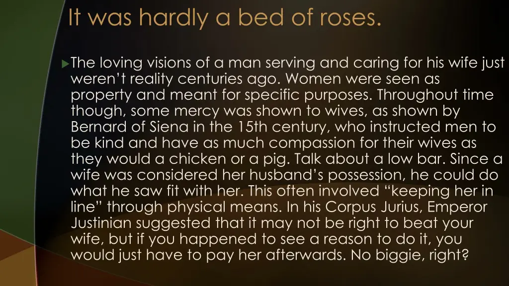 it was hardly a bed of roses