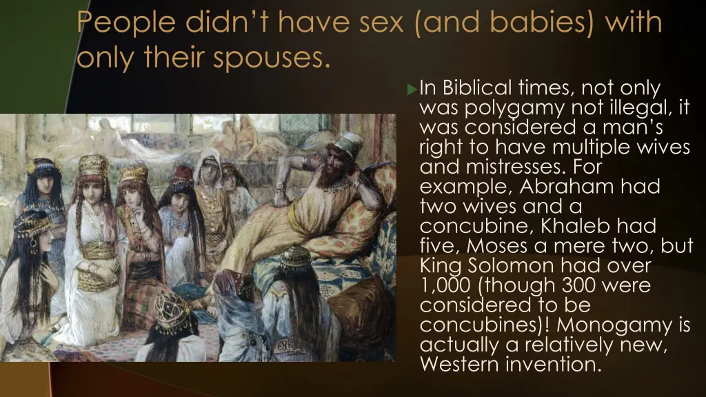 people didn t have sex and babies with only their