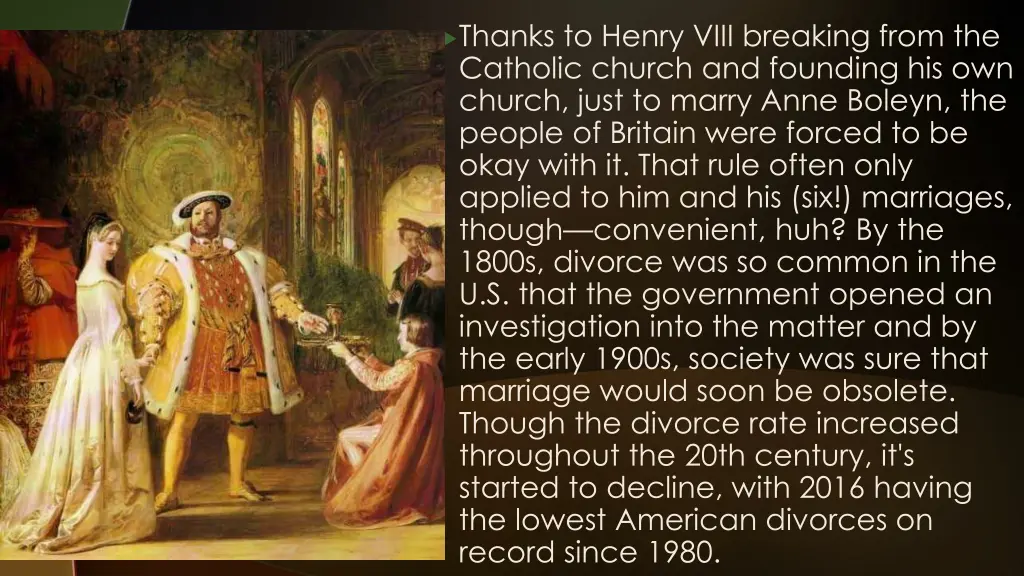 thanks to henry viii breaking from the catholic