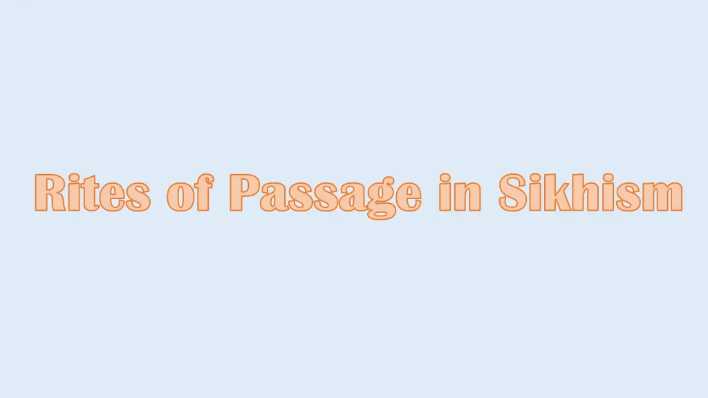 rites of passage in sikhism rites of passage