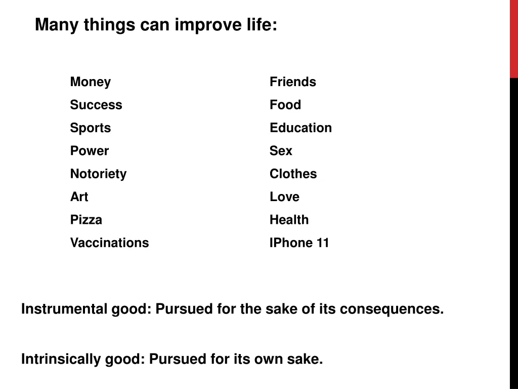 many things can improve life