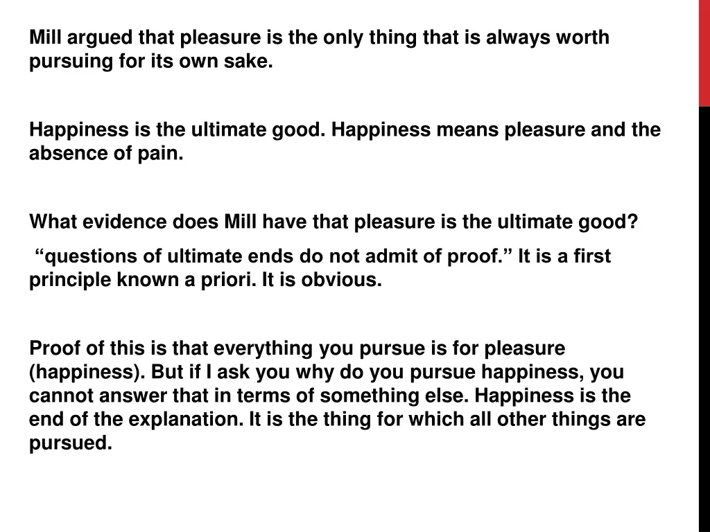 mill argued that pleasure is the only thing that