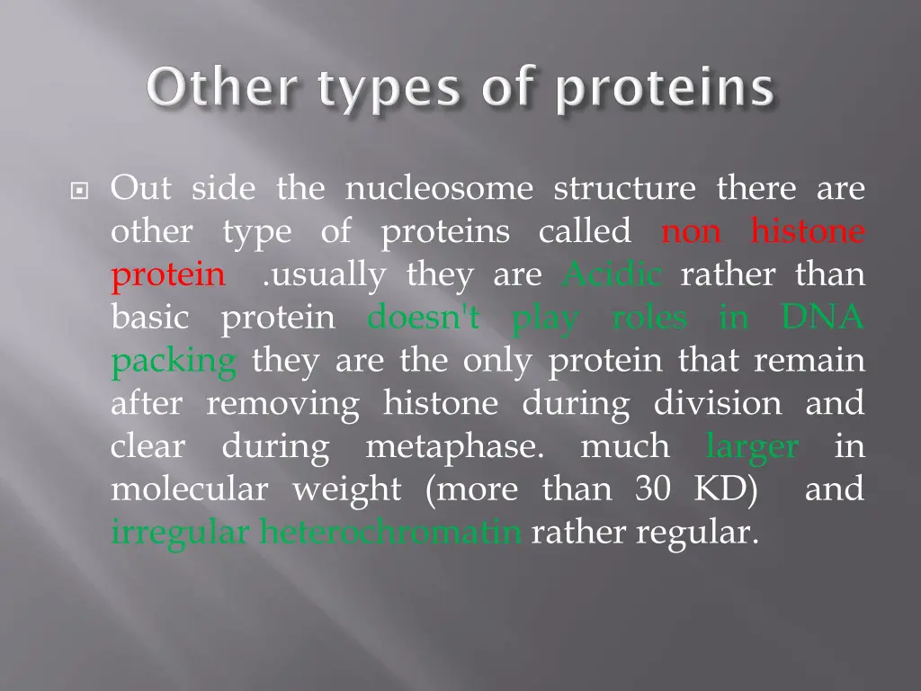 out side the nucleosome structure there are other